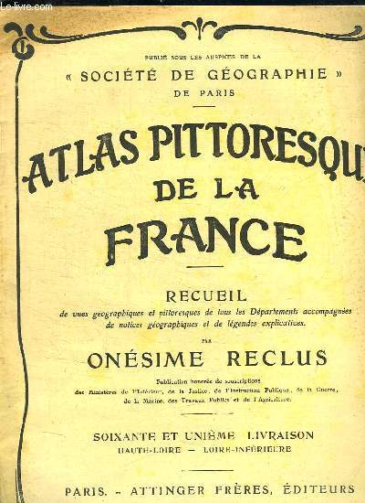 ATLAS PITTORESQUE DE LA FRANCE. RECEUIL DE VUES GEOGRAPHIQUES ET PITTORESQUES DE TOUS LES DEPARTEMENTS ACCOMPAGNES DE NOTICES GEOGRAPHIQUES ET DE LEGENDES EXPLICATIVES. 61em LIVRAISON: HAUTE LOIRE LOIRE INFERIEURE.