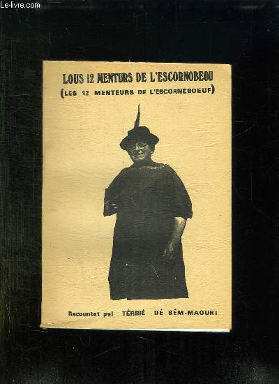 LOUS 12 MENTURS DE L ESCORNOBEOU. LES 12 MENTEURS DE L ESCORNEBOEUF.
