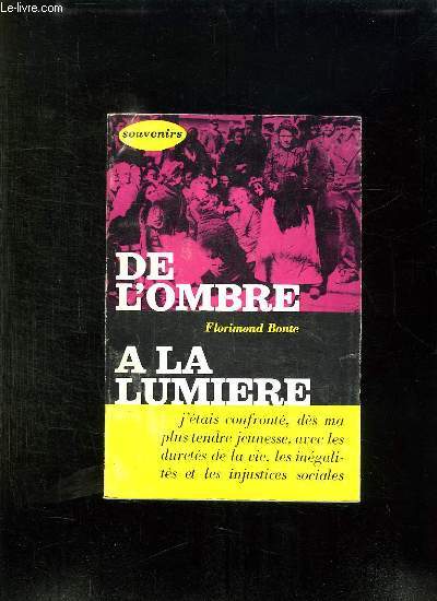 DE L OMBRE A LA LUMIERE. SOUVENIRS.