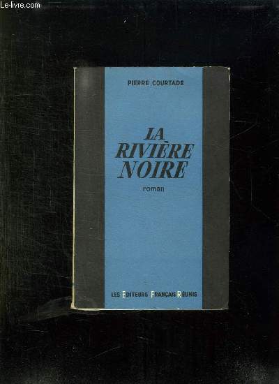 LA RIVIERE NOIRE.