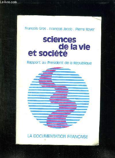 SCIENCES DE LA VIE ET SOCIETE. RAPPORT AU PRESIDENT DE LA REPUBLIQUE.