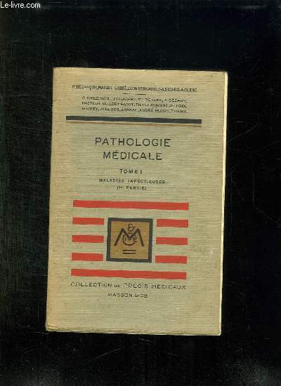 2TOMES. PRECIS DE PATHOLOGIE MEDICALE. TOME 1: MALADIES INFECTIEUSES PREMIER PARTIE. TOME2: MALADIES INFECTIEUSES INTOXICATIONS.