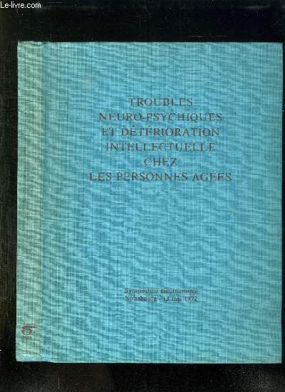 TROUBLES NEURO PSYCHIQUES ET DETERIORATION INTELLECTUELLE CHEZ LES PERSONNES AGEES.