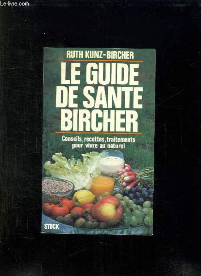 LE GUIDE DE SANTE DU DOCTEUR BIRCHER BENNER.