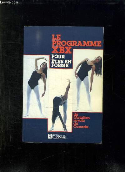 LE PROGRAMME XBX POUR ETRE EN FORME.