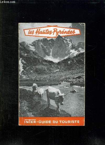 LES HAUTES PYRENEES. INTER GUIDE DU TOURISME.6em EDITION. GUIDE OFFICIEL DU COMITE DEPARTEMENTALE DU TOURISME.