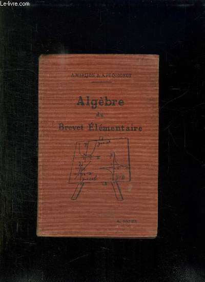 ALGEBRE DU BREVET ELEMENTAIRE. 6em EDITION. OUVRAGE CONFORME AUX PROGRAMMES DE 1920.