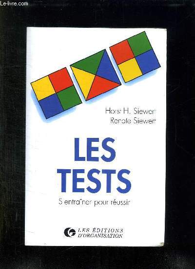 LES TESTS . S ENTRAINER POUR REUSSIR. 4em TIRAGE 1996.