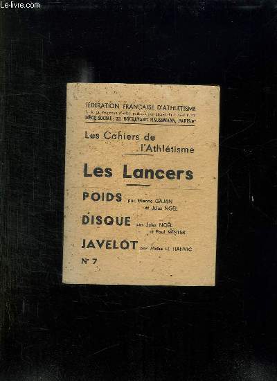 LES CAHIERS DE L ATHLETISME N 7 LES LANCERS, POIDS, DISQUE ET JAVELOT.