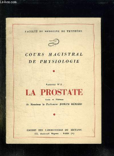 COURS MAGISTRAL DE PHYSIOLOGIE. FASCICULE N 2: LA PROSTATE.