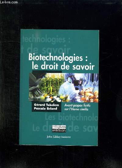 BIOTECHNOLOGIES LE DROIT DE SAVOIR.