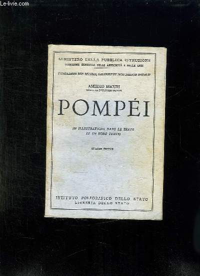 POMPEI. LES NOUVELLES FOUILLES, LA VILLA DES MYSTERES, L ANTIQUARIUM.