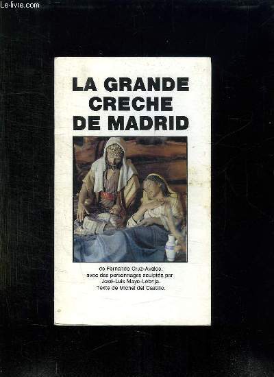 PLAQUETTE DEPLIANTE. LA GRANDE CRECHE DE MADRID.