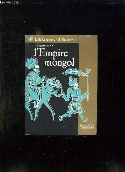 13 CONTES DE L EMPIRE MONGOL.