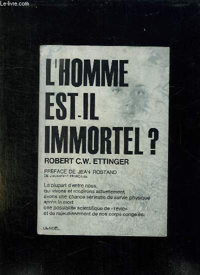 L HOMME EST T IL IMMORTEL ?