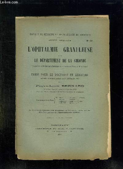 ACULTE DE MEDECINE ET DE PHARMACIE DE BORDEAUX N 52 ANNEE 1903 - 1904. L OPHTALMIE GRANULEUSE DANS LE DEPARTEMENT DE LA GIRONDE.
