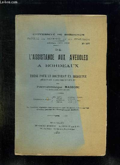 FACULTE DE MEDECINE ET DE PHARMACIE N 107 ANNEE 1907 - 1908. DE L ASSISTANCE AUX AVEUGLES A BORDEAUX.