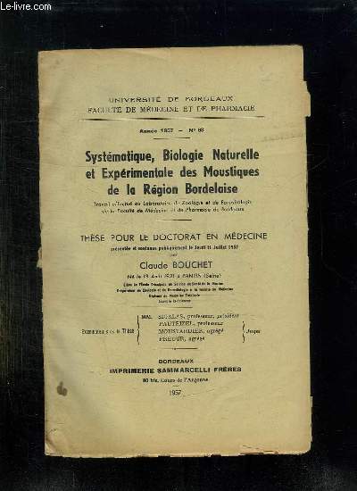 FACULTE DE MEDECINE ET DE PHAMACIE N 93 ANNEE 1957. SYSTEMATIQUE, BIOLOGIE, NATURELLE ET EXPERIMENTALE DES MOUSTIQUES DE LA REGION BORDELAISE.