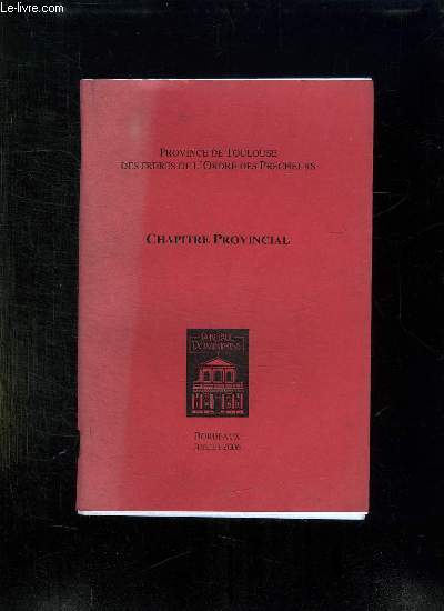 PROVINCE DE TOULOUSE DES FRERES DE L ORDRE DES PRECHEURS. CHAPITRE PROVINCIAL. BORDEAUX JUILLET 2006.