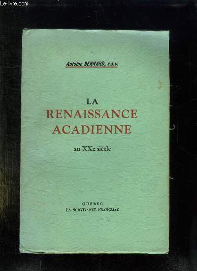 LA RENAISSANCE ACADIENNE AU XX SIECLE.