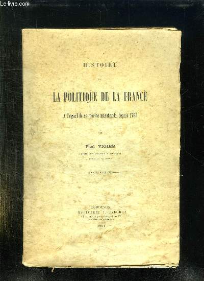 HISTOIRE DE LA POLITIQUE DE LA FRANCE. A L EGARD DE SA MARINE MARCHANDE DEPUIS 1793.