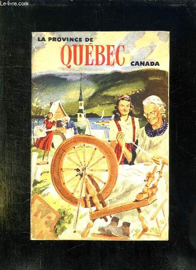 LA PROVINCE DE QUEBEC. TEXTE FRANCAIS ANGLAIS.