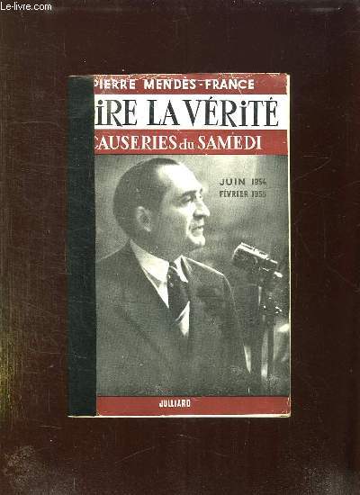 DIRE LA VERITE. CAUSERIE DU SAMEDI . JUIN 1954 - FEVRIER 1955.