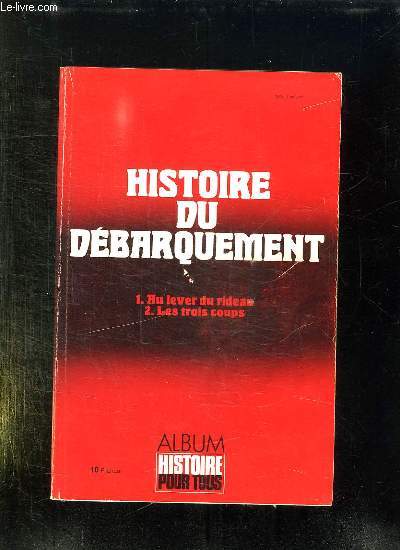 HISTOIRE POUR TOUS N 6 ET 7 HORS SERIE. HISTOIRE DU DEBARQUEMENT EN NORMANDIE...