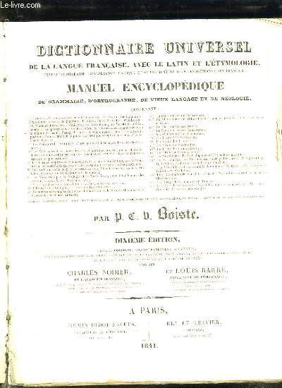 DICTIONNAIRE UNIVERSEL DE LA LANGUE FRANCAISE AVEC LE LATIN ET L ETYMOLOGIE. MANUEL ENCUCLOPEDIQUE DE GRAMMAIRE, D ORTHOGRAPHE, DE VIEUX LANGAGE ET DE NEOLOGIE. 10em EDITION.