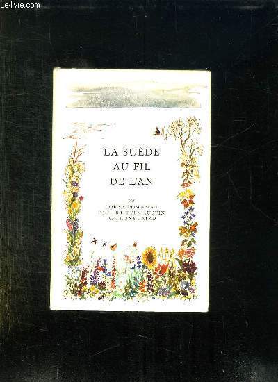 LA SUEDE AU FIL DE LAN. FETES TRADITIONNELLES ET VIE QUOTIDIENNE AU COURS DES QUATRE SAISONS.