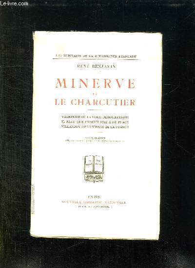 MINERVE ET LE CHARCUTIER. VALENTINE OU LA FOLIE DEMOCRATIQUE, IL FAUT QUE CHACUN SOIT A SA PLACE. VILLANDRY OU LE VISAGE DE LA FRANCE.