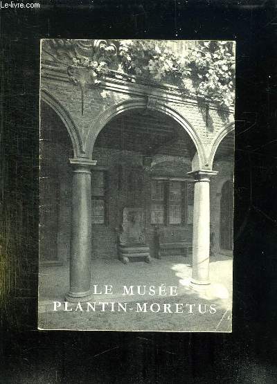LE MUSEE PLANTIN MORETUS. 3em EDITION. VILLE D ANVERS.