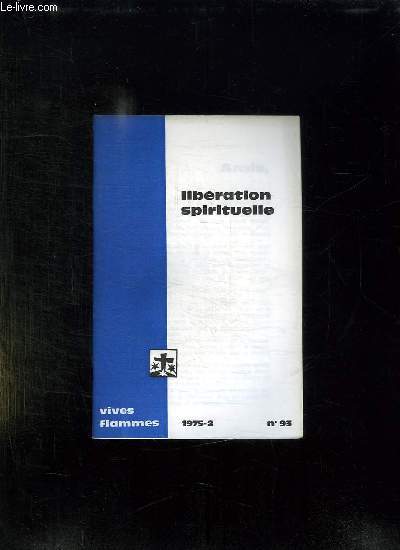 VIVES FLAMMES N 93 FEVRIER 1975. LIBERATION SPIRITUELLE.