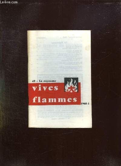 VIVES FLAMMES N 49. JANVIER 1968. LE ROYAUME.
