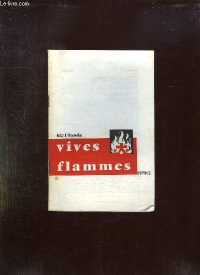 VIVES FLAMMES N 62 FEVRIER 1970. L EXODE.