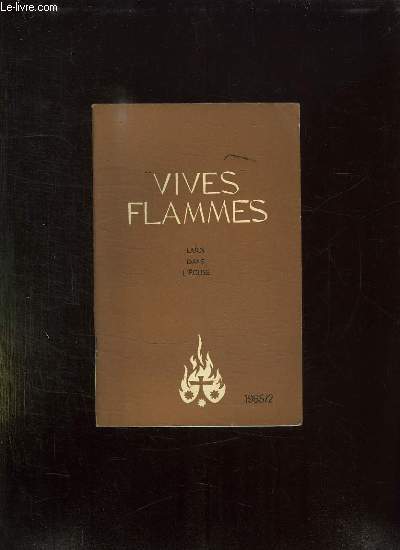 VIVES FLAMMES N 2 MARS AVRIL 1965. LAIC QUE DIS TU DE TOI MEME.