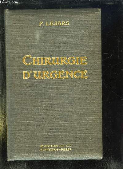 TRAITE DE CHIRURGIE D URGENCE. 6em EDITION .