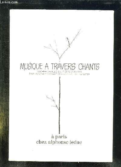 MUSIQUE A TRAVERS CHANTS. ENSEIGNEMENT PROGRESSIF DE LA MUSIQUE PAR LES TEXTES. TOME 2. CHANTS ET EXERCICES A UNE , DEUX ET TROIS VOIX AVEC ACCOMPAGNEMENT A LA FLUTE A BEC ET PERCUSSION POUR APPRENDRE LA MUSIQUE PAR LA PRATIQUE VOCALE ET INSTRUMENTALES.