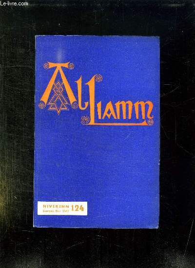 AL LIAMM N 124. TEXTE EN BRETON. TAN AL LUDU GANT MAODEZ GLANNDOUR, AR MELEZOUR GANT ROPARZ HEMON, KOZHNI GANT BENEAD...