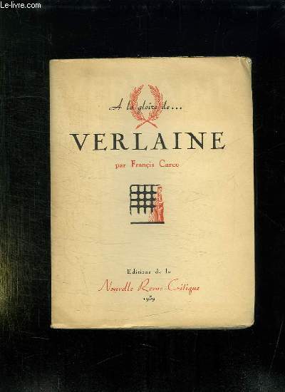 A LA GLOIRE DE VERLAINE.
