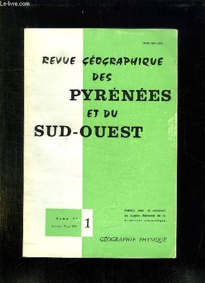 REVIE GEOGRAPHIQUE DES PYRENEES ET DU SUD OUEST. TOME 55 JANVIER MARS 1984. 1: GEOGRAPHIE PHYSIQUE.