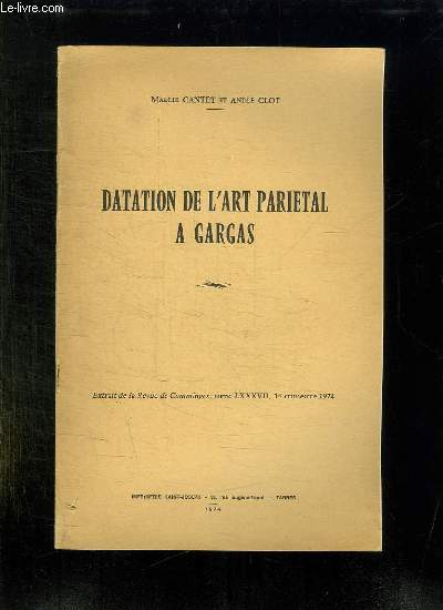 DATATION DE L ART PARIETAL A GARGAS. EXTRAIT DE LA REVUE DE COMMINGES TOME LXXXVII. 1974.