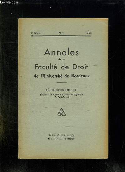 ANNALES DE LA FACULTE DE DROIT DE L UNIVERSITE DE BORDEAUX N 1 1954. SERIE ECONOMIQUE.