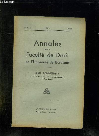 ANNALES DE LA FACULTE DE DROIT DE L UNIVERSITE DE BORDEAUX. N 1 1954. SERIE ECONOMIQUE.