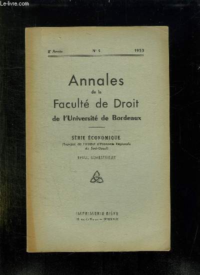 ANNALES DE LA FACULTE DE DROIT DE L UNIVERSITE DE BORDEAUX. N 2 1953. SERIE ECONOMIQUE.