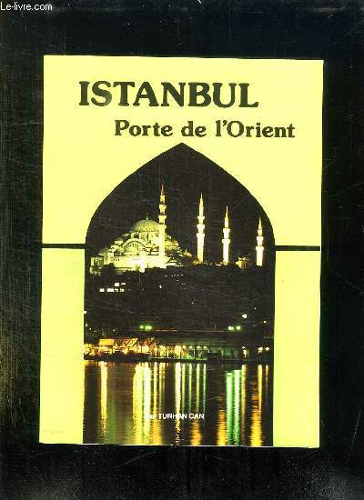 ISTANBUL PORTE DE L ORIENT.