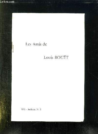 BULLETIN N 3. 1973. LES AMIS DE LOUIS BOUET.