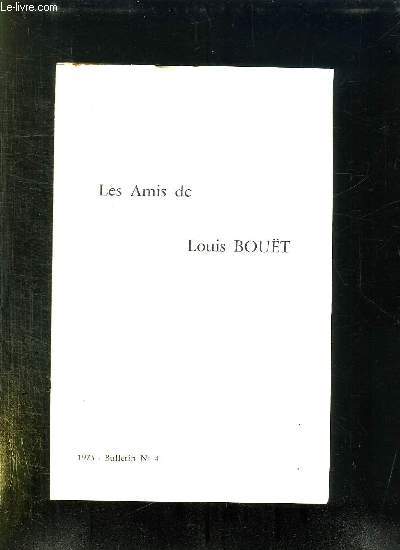 BULLETIN N 4. 1973. LES AMIS DE LOUIS BOUET.