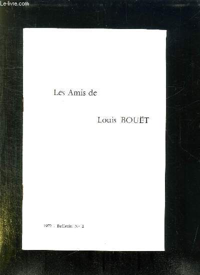 BULLETIN N 2. 1973. LES AMIS DE LOUIS BOUET.