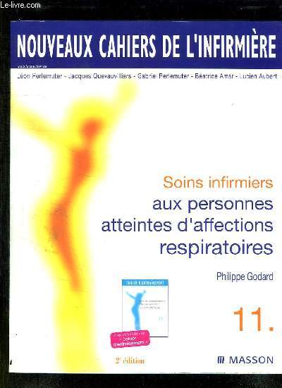 NOUVEAUX CAHIERS DE L INFIRMIERE 11: SOINS INFIRMIERS AUX PERSONNES ATTEINTES D AFFECTIONS RESPIRATOIRES. 2em EDITION.